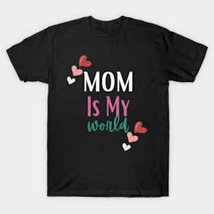 'Mom Is My World' design T-Shirt